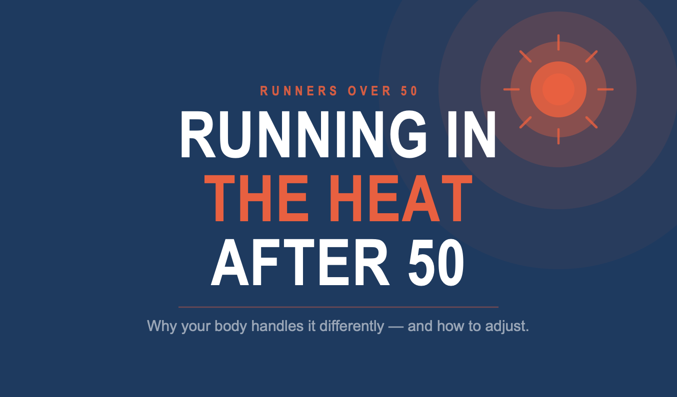 Running in the Heat After 50: Why Your Body Handles It Differently (And How to Adjust)